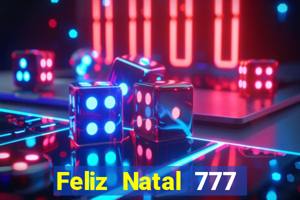 Feliz Natal 777 plataforma login